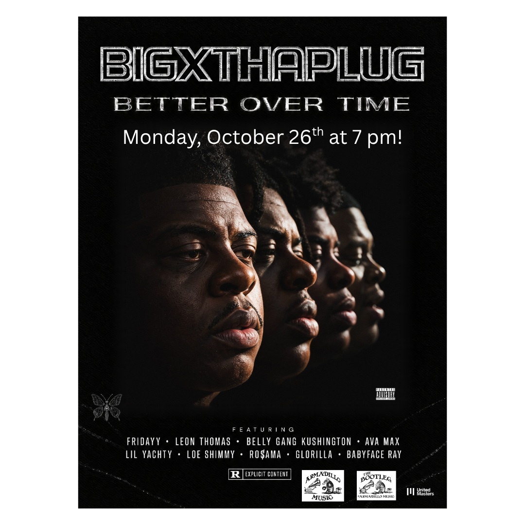 Flyer for the BigXthaPlug Better Over Time listening event at Armadillo Music