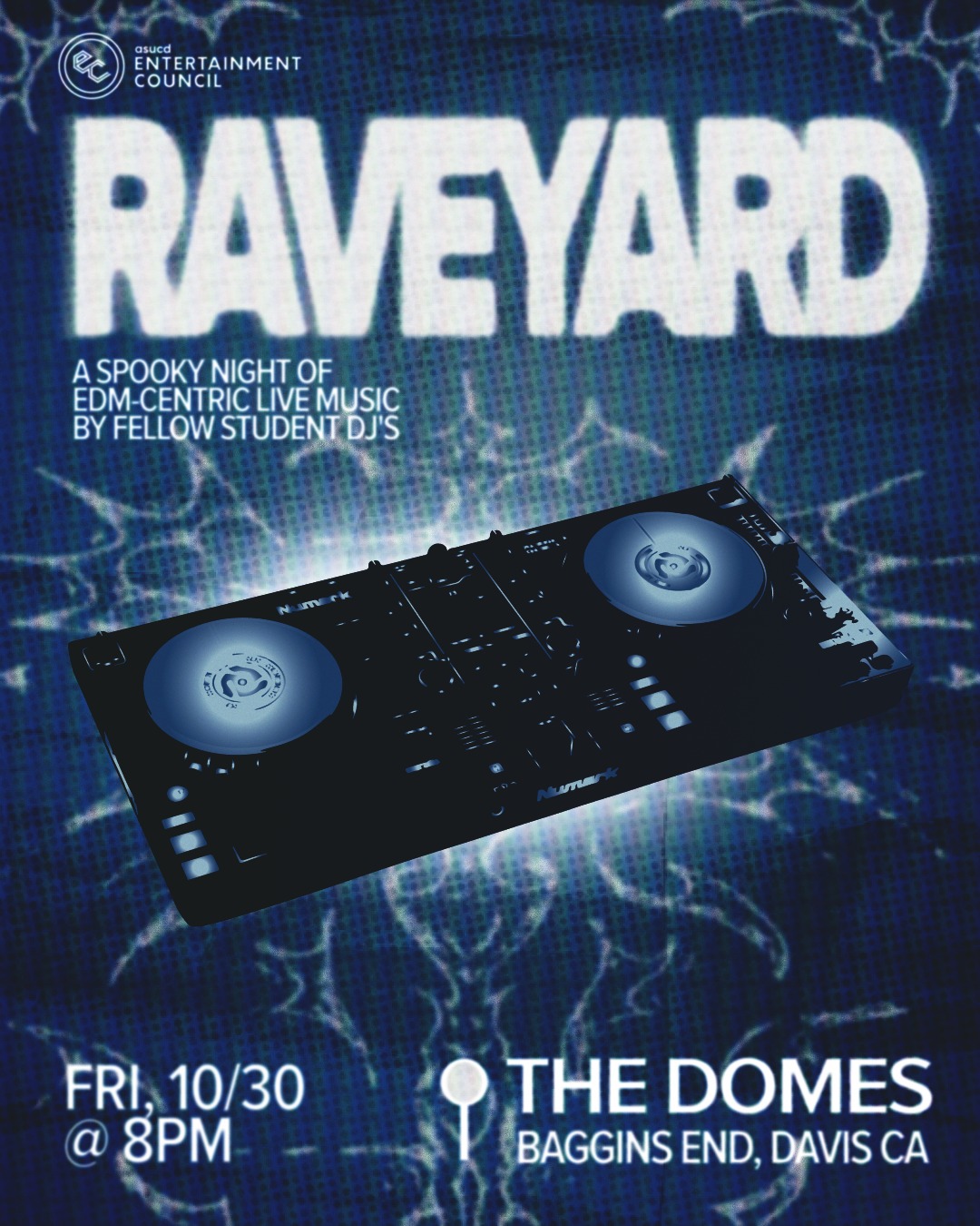 Raveyard flyer from the ASUCD Entertainment Council, a spooky night of EDM-centric live music by student DJs, Friday 10/30 at 8 PM, The Domes, Baggins End